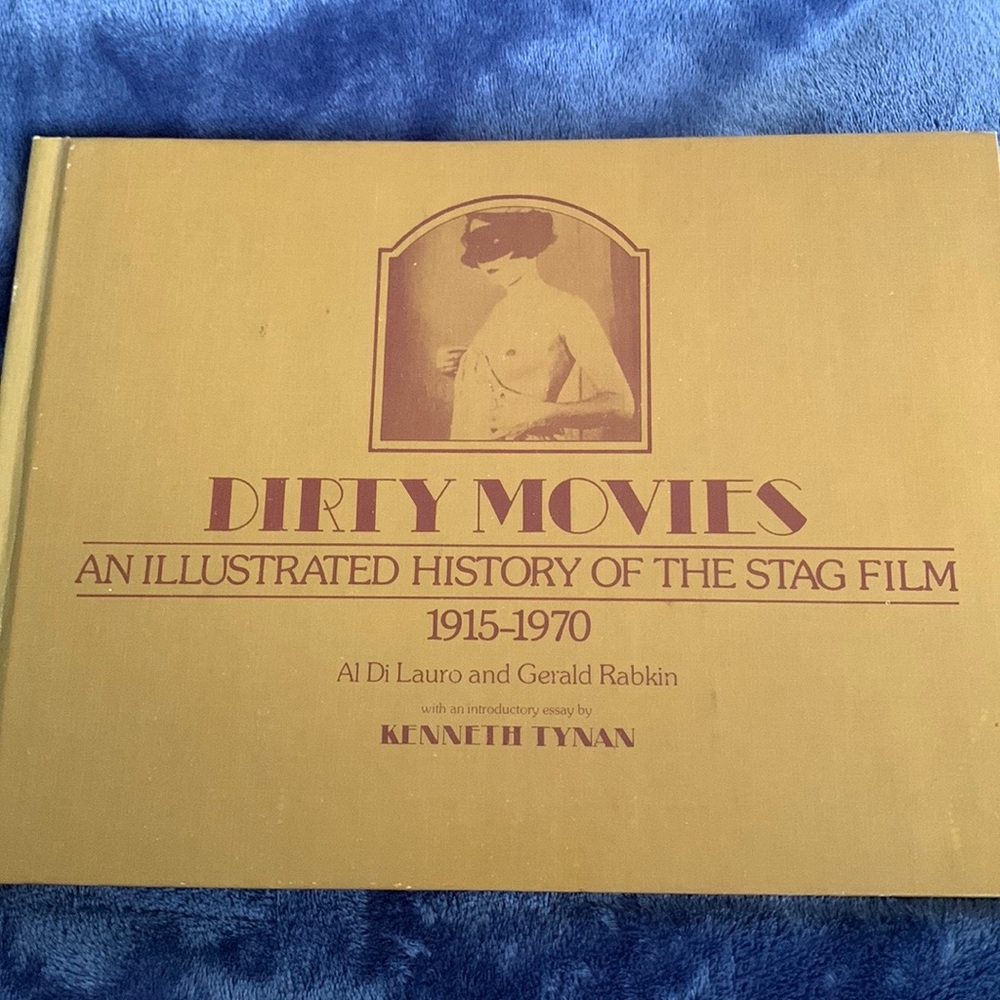 Dirty Movies: An Illustrated History of the Stag Film